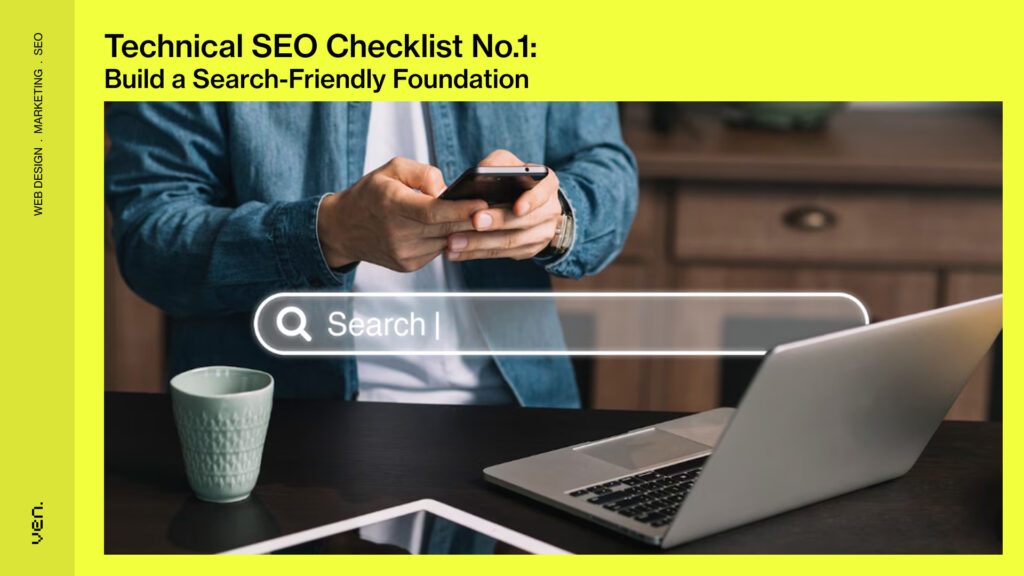 Technical SEO Checklist: The Ultimate Checklist 2025 1 Technical SEO Checklist No.1: Build a Search-Friendly Foundation