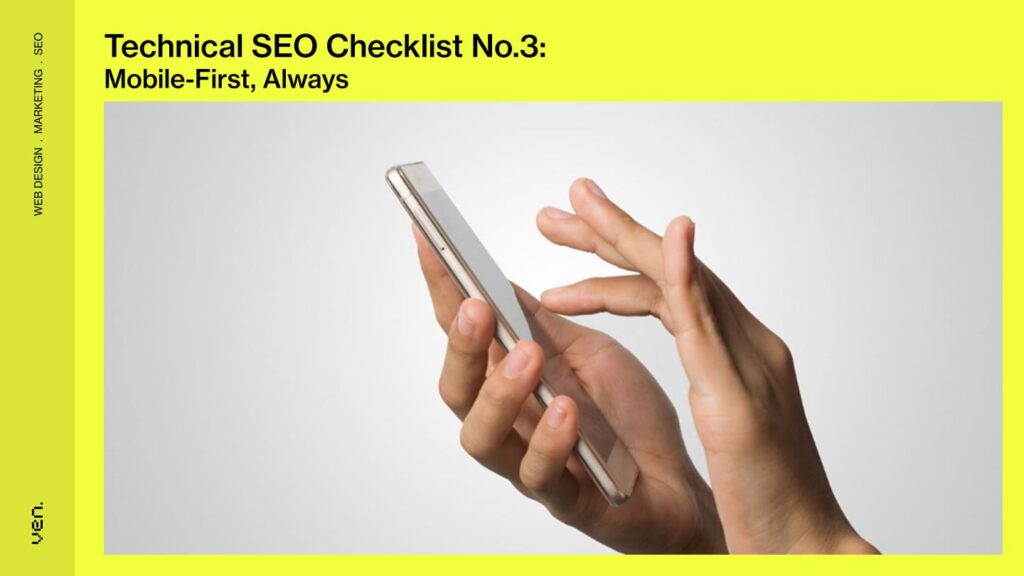 Technical SEO Checklist: The Ultimate Checklist 2025 3 Technical SEO Checklist No.3: Mobile-First, Always