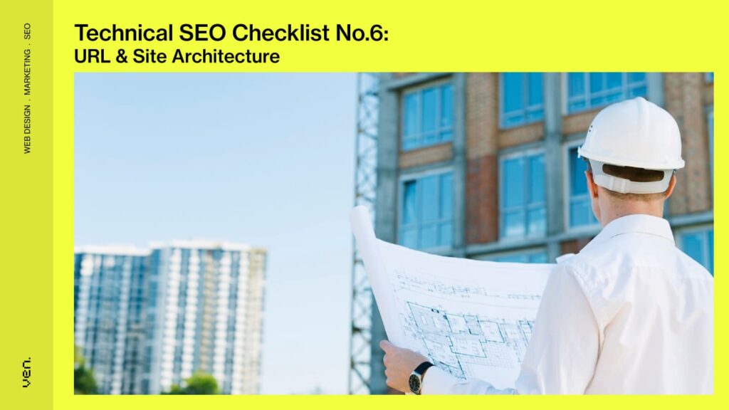 Technical SEO Checklist: The Ultimate Checklist 2025 6 Technical SEO Checklist No.6:
URL & Site Architecture